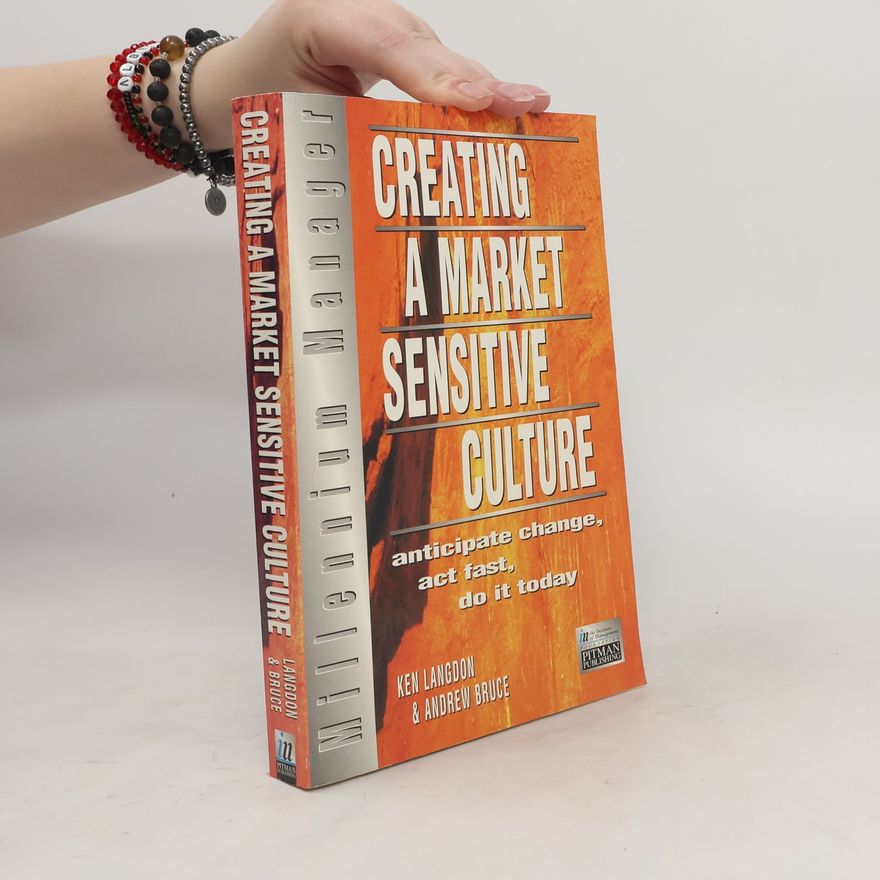 Andrew Bruce Creating a Market-sensitive Culture