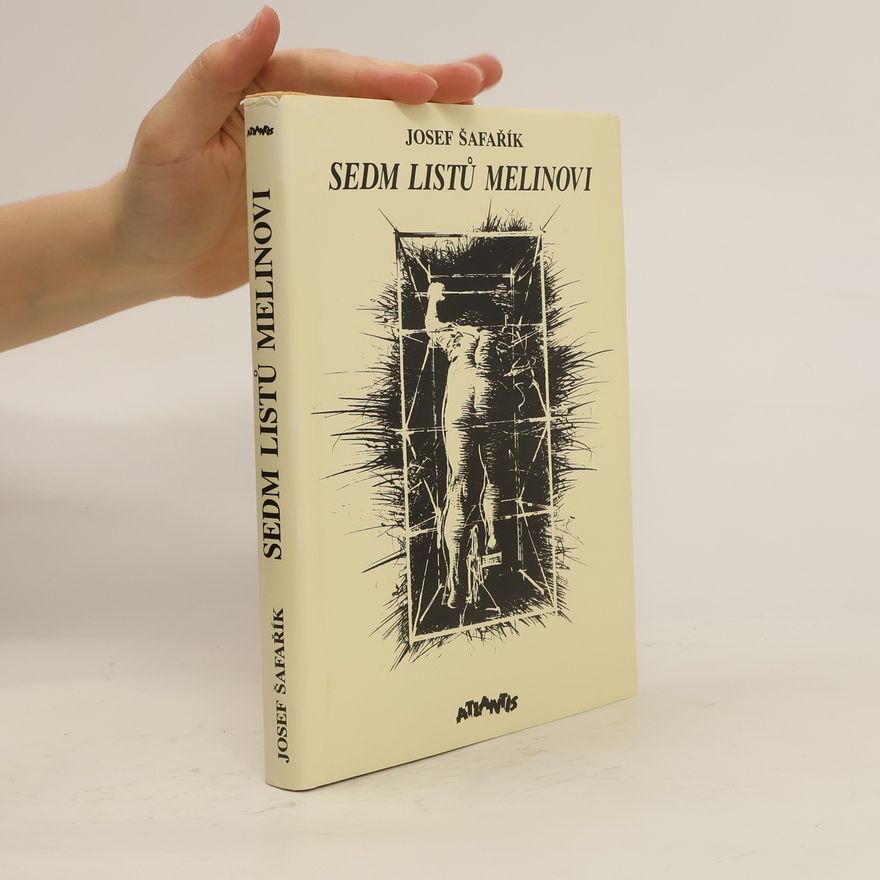 Josef Šafařík Sedm listů Melinovi. Z dopisů příteli přírodovědci