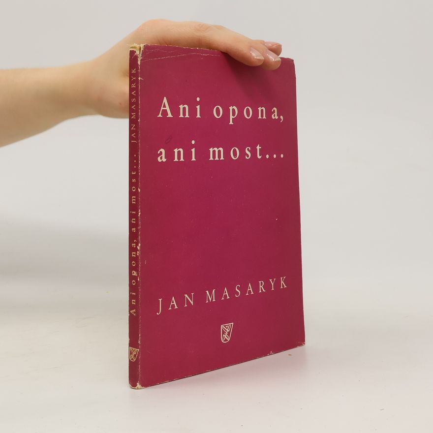 Jan Masaryk Ani opona, ani most...