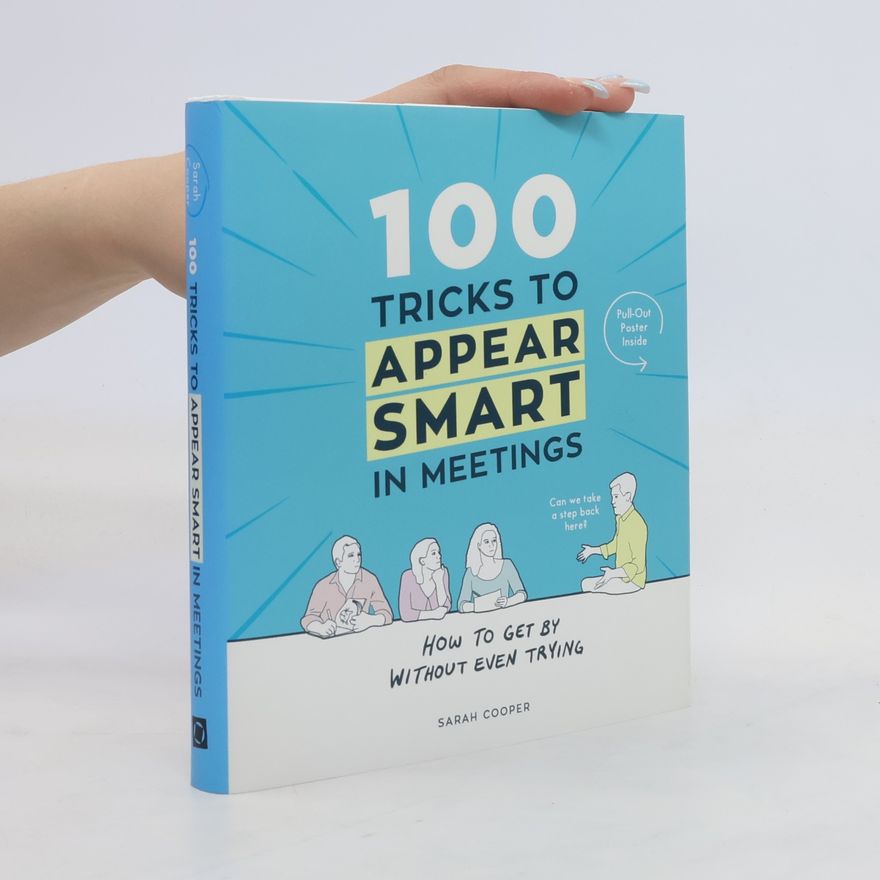 Sarah Cooper 100 Tricks to Appear Smart in Meetings