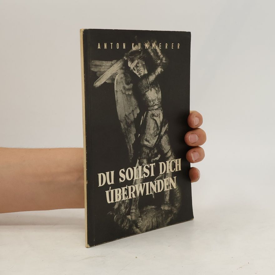 Kummerer Anton Du sollst dich überwinden
