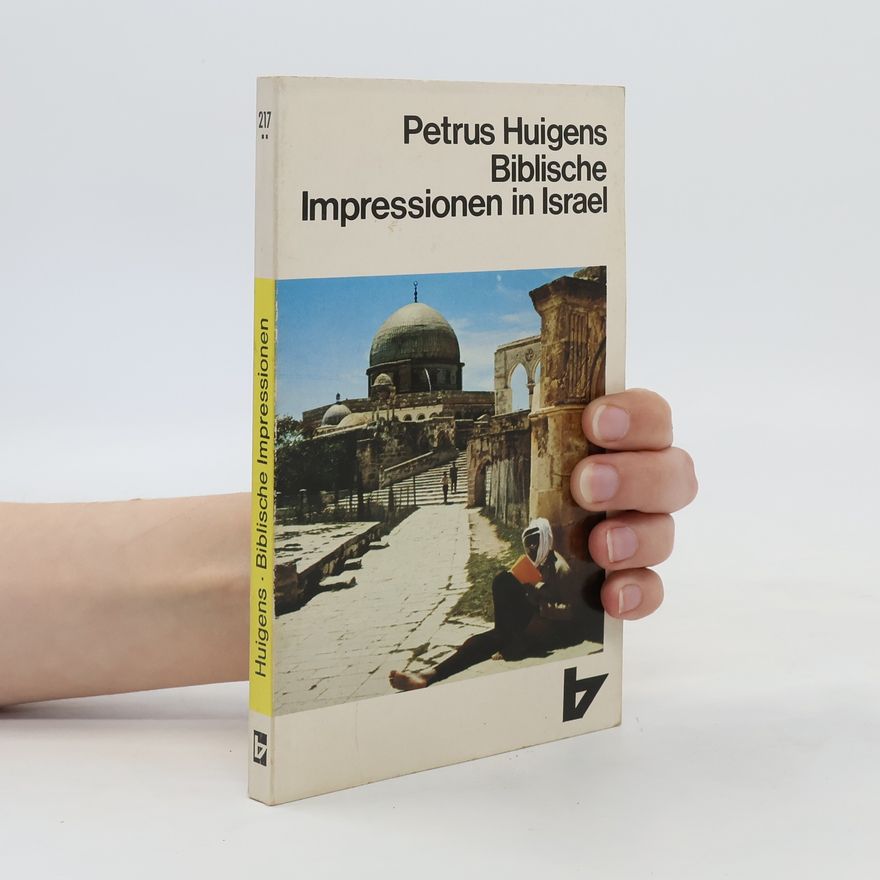 Petrus Huigens Biblische Impressionen in Israel