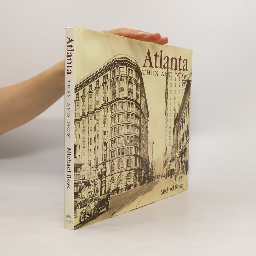 Michael S. Rose Atlanta Then and Now