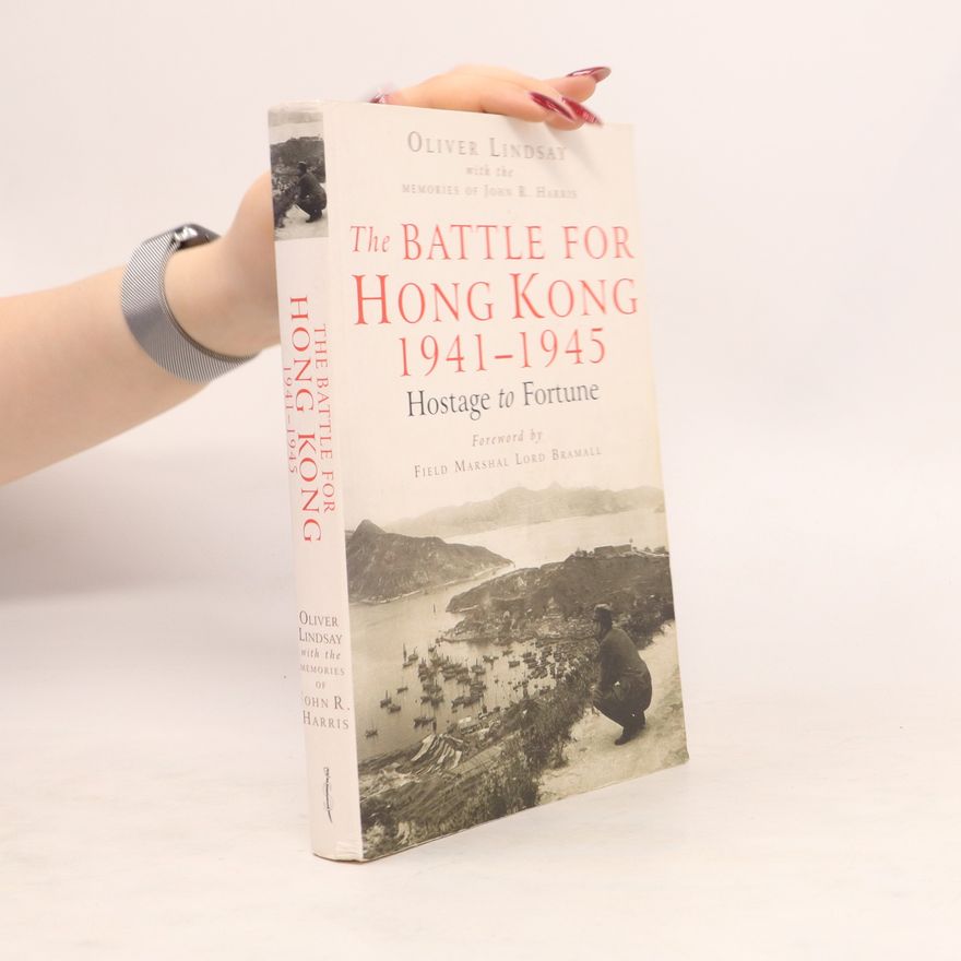 Oliver Lindsay The Battle for Hong Kong