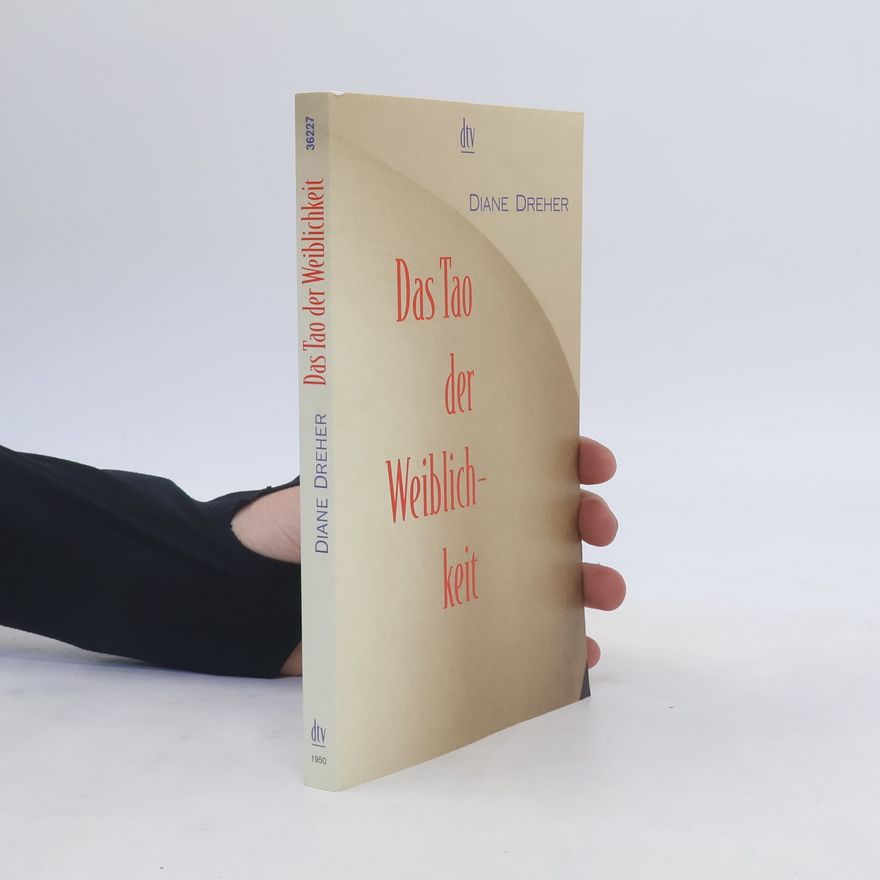 Diane Dreher Das Tao der Weiblichkeit