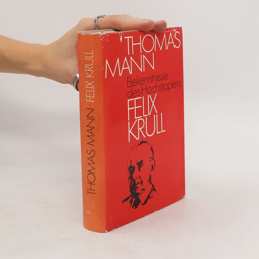 Thomas Mann Bekenntnisse des Hochstaplers Felix Krull