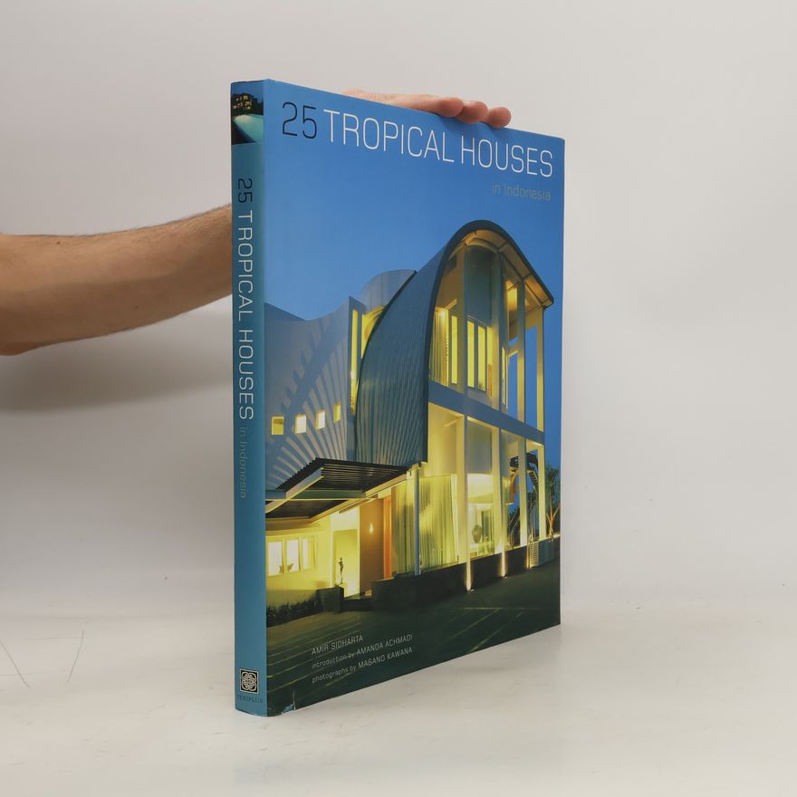 Amanda Eberhardt 25 Tropical Houses in Indonesia