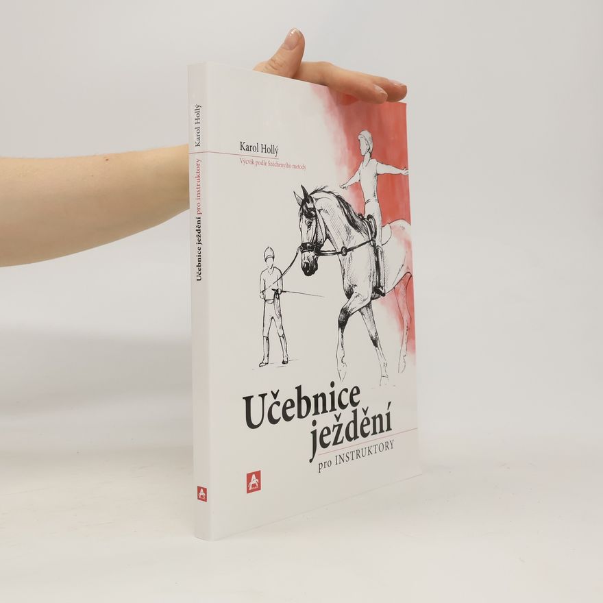 Karolína Majorová Učebnice ježdění pro instruktory : výcvik podle Széchenyiho metody
