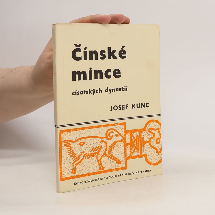 Josef Kunc Čínské mince císařských dynastií