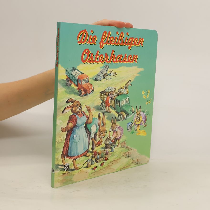 Autorenkollektiv Die fleißigen Osterhasen