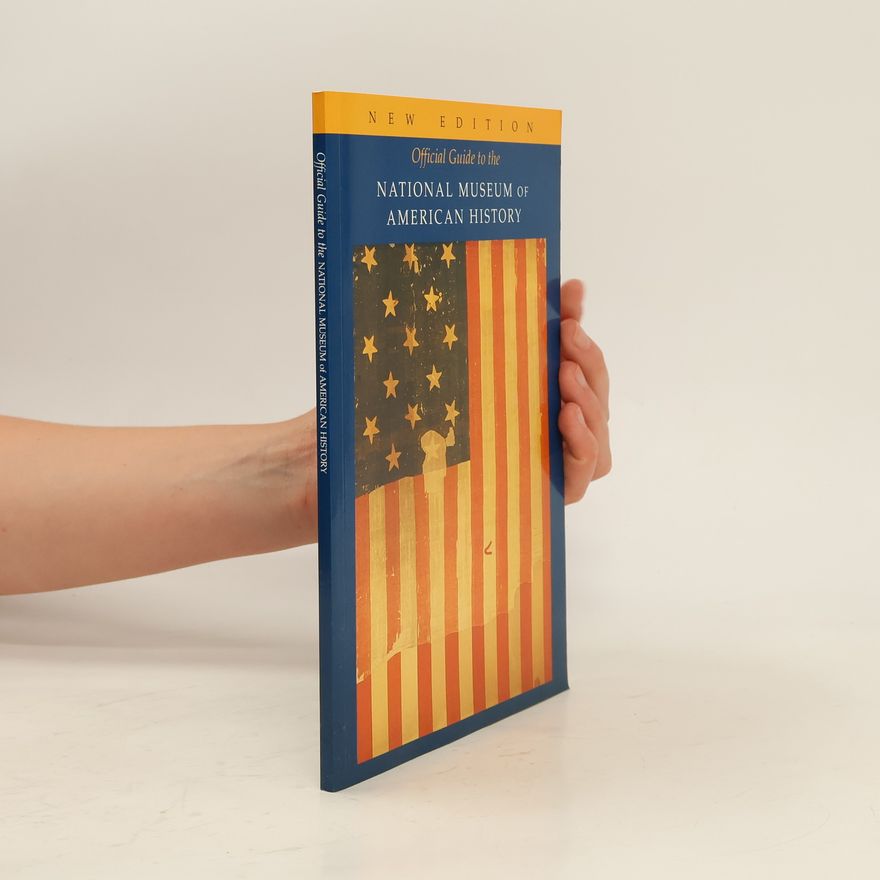 Autorenkollektiv Official Guide to the National Museum of American History