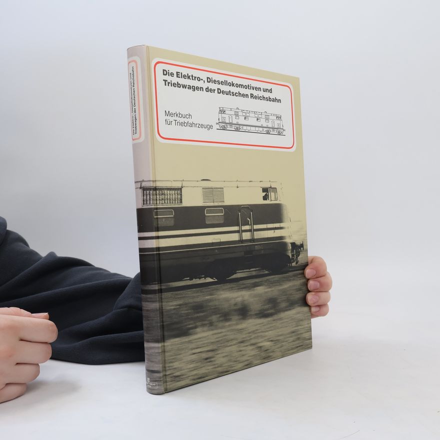Kolektiv autorů Vollständige Dokumentation Elektro-, Diesellokomotiven und Triebwagen der Deutschen Reichsbahn