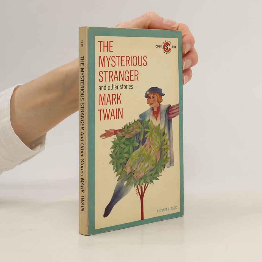 Mark Twain The Mysterious Stranger and Other Stories