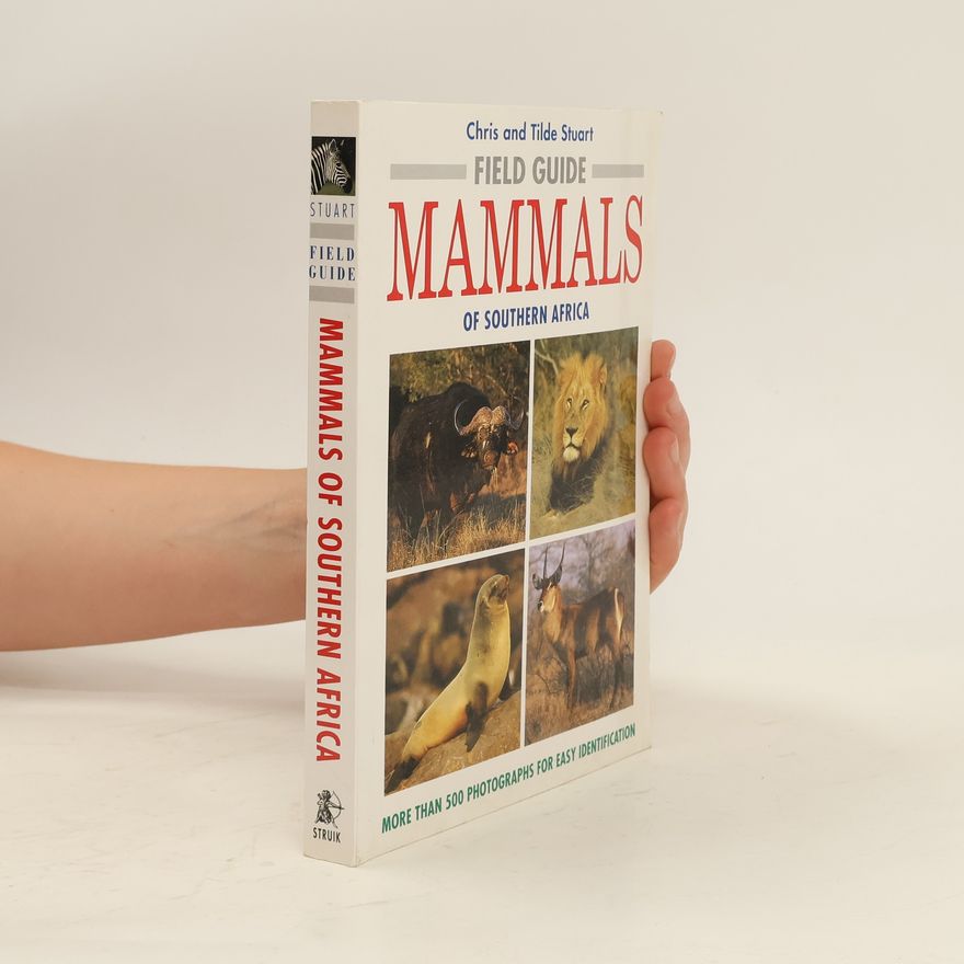 Chris Stuart Field Guide. Mammals of South Africa