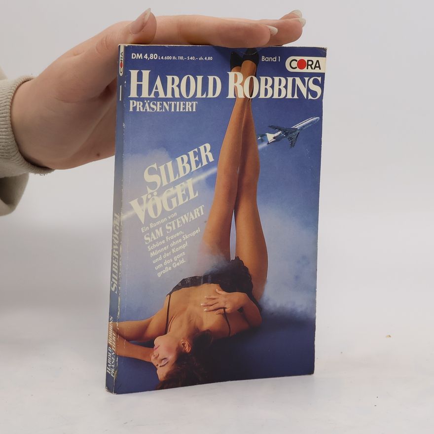 Sam Stewart Harold Robbins Präsentiert. Band 1. Silber Vögel
