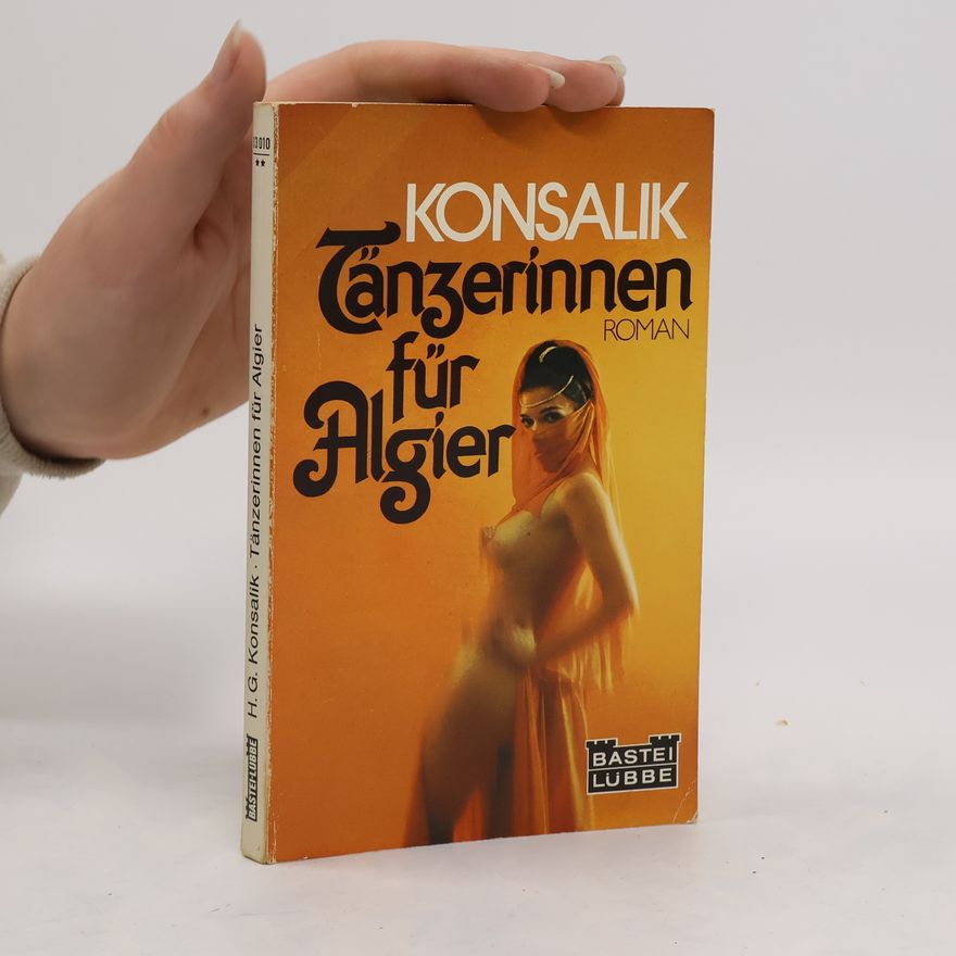 Heinz Günther Konsalik Tänzerinnen für Algier