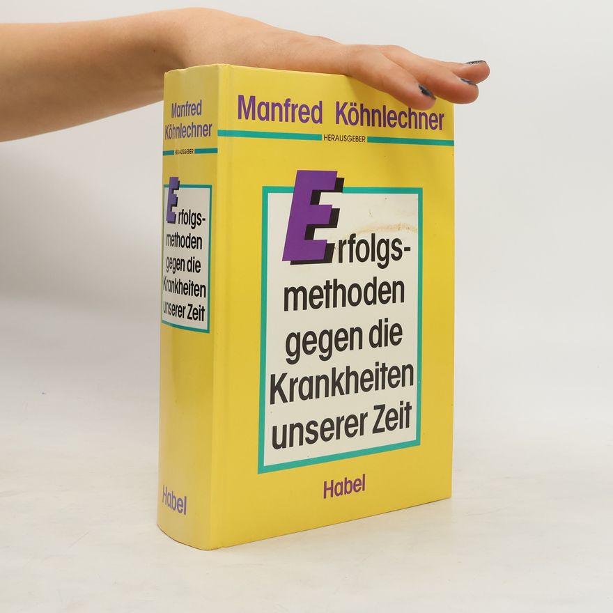 Manfred Köhnlechner Erfolgsmethoden gegen die Krankheiten unserer Zeit