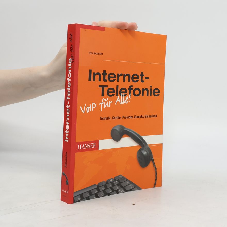 Thor Alexander Internet-Telefonie - VoIP für alle!