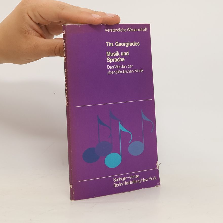 Thrasybulos G. Geōrgiadēs Musik und Sprache