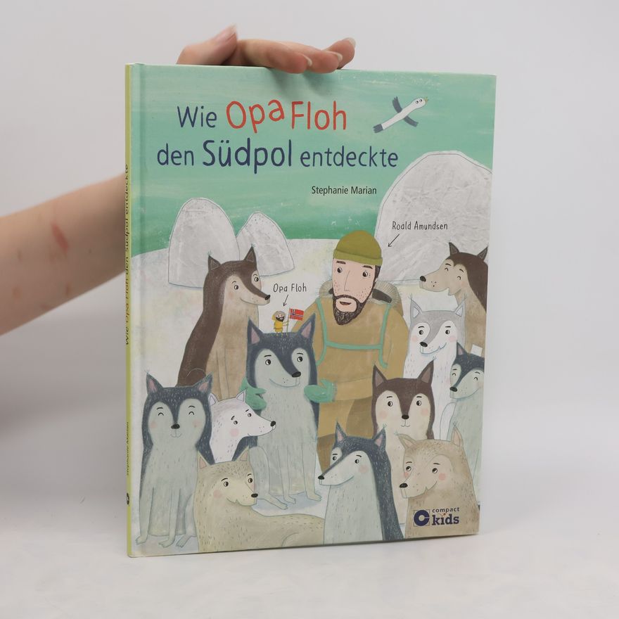 Stephanie Marian Wie Opa Floh den Südpol entdeckte