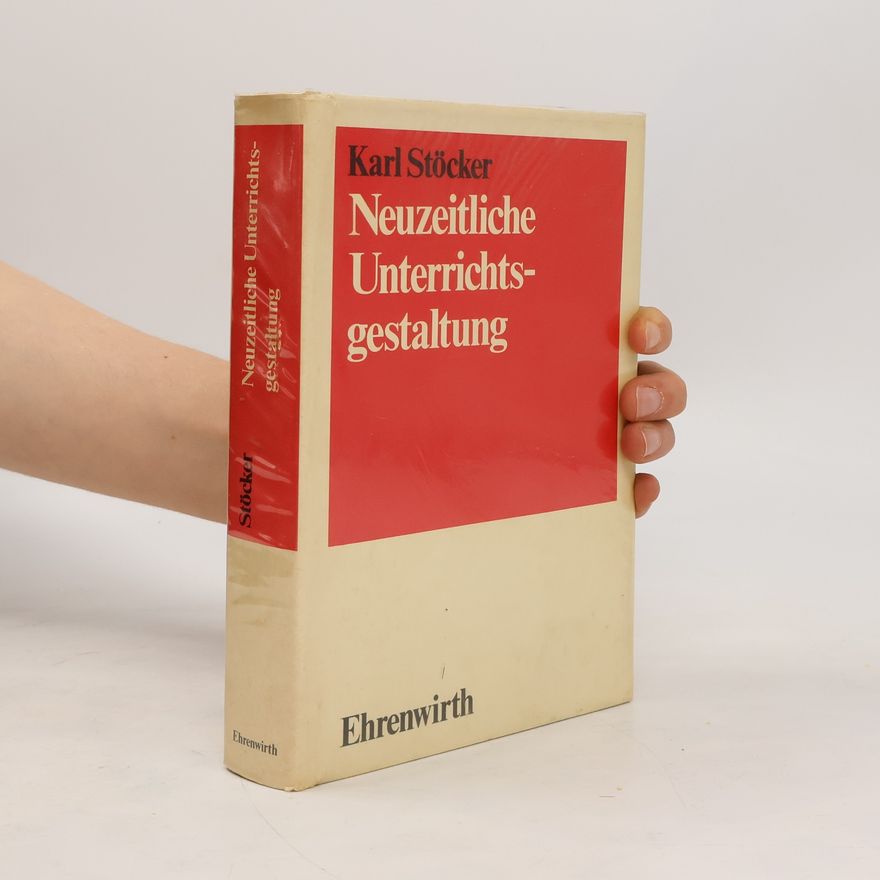 Karl Stocker Neuzeitliche Unterrichtsgestaltung