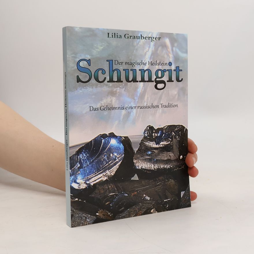 Lilia Grauberger Der magische Heilstein Schungit