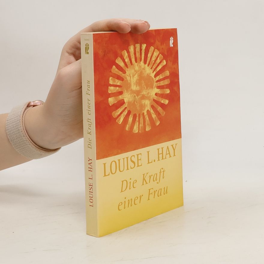 Louise Lynn Hay Die Kraft einer Frau