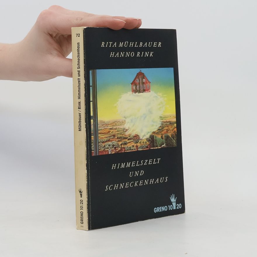 Hanno Rink Himmelszelt und Schneckenhaus. Wohnhäuser, Wohnwagen, Hütten, Zelte, Erdhäuser, Hausboote, Burgen, Baumhäuser, Schlösser, Höhlenwohnungen, Schutzdächer.