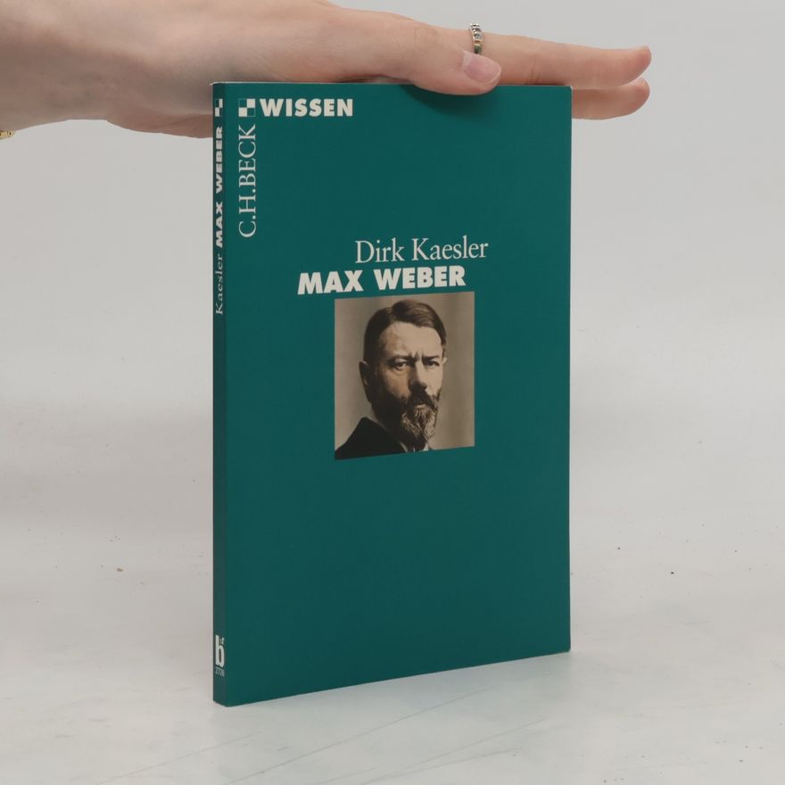 Dirk Kaesler Max Weber