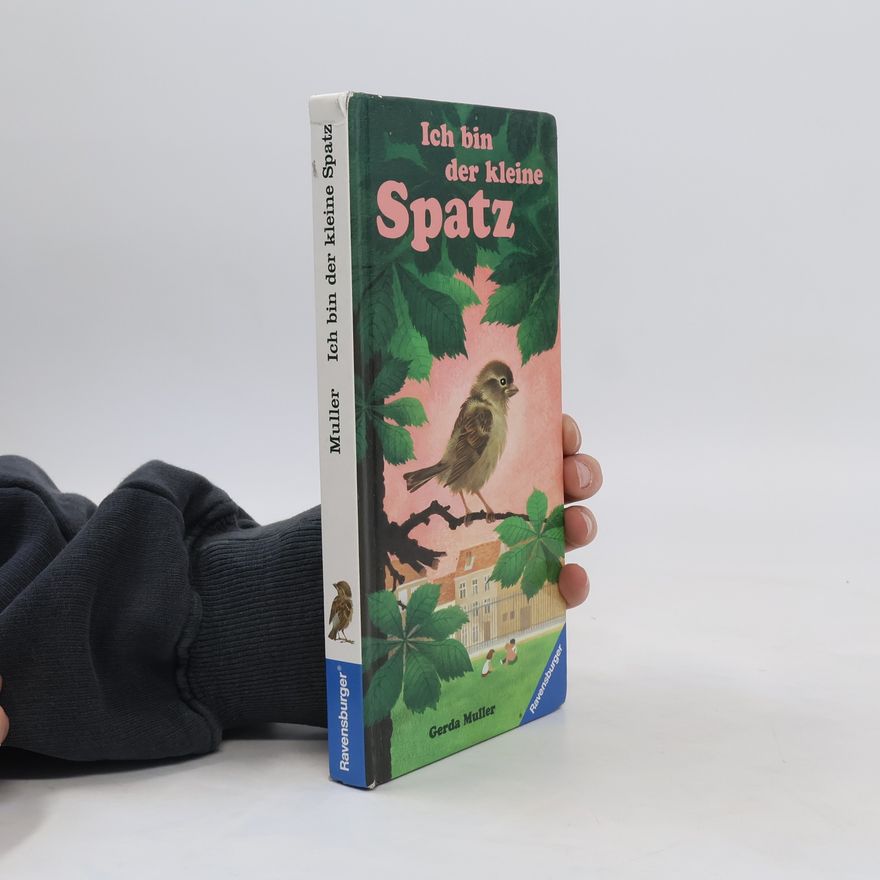 Gerda Muller Ich bin der kleine Spatz