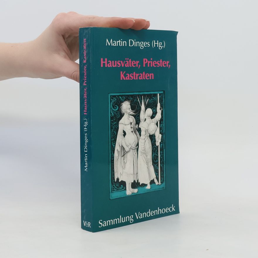 Martin Dinges Hausväter, Priester, Kastraten