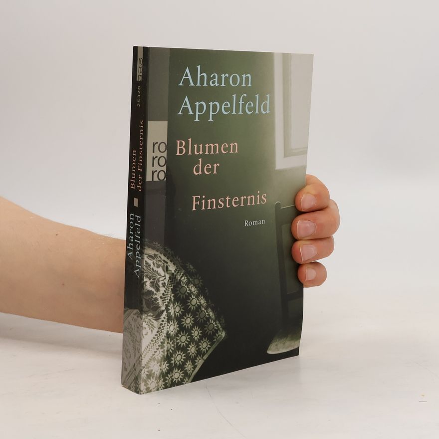 Aharon Appelfeld Blumen der Finsternis