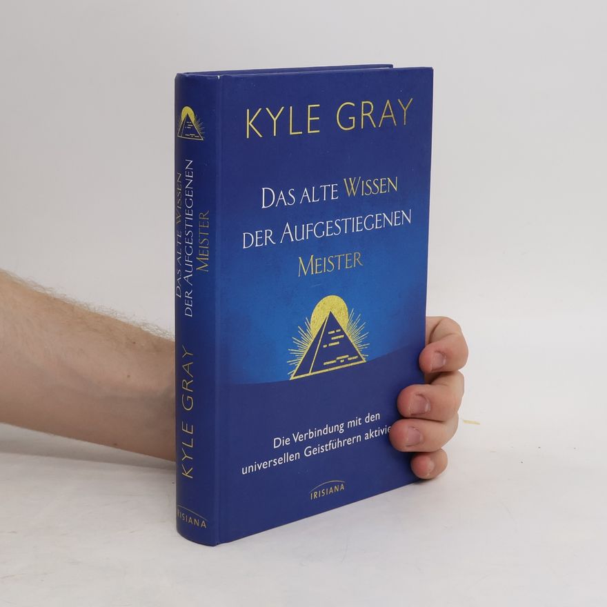 Kyle Gray Das alte Wissen der Aufgestiegenen Meister