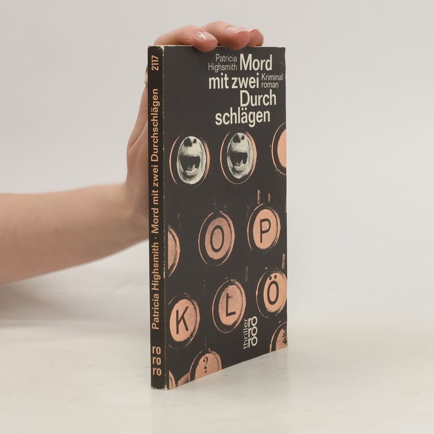 Patricia Highsmith Mord mit zwei Durchschlägen