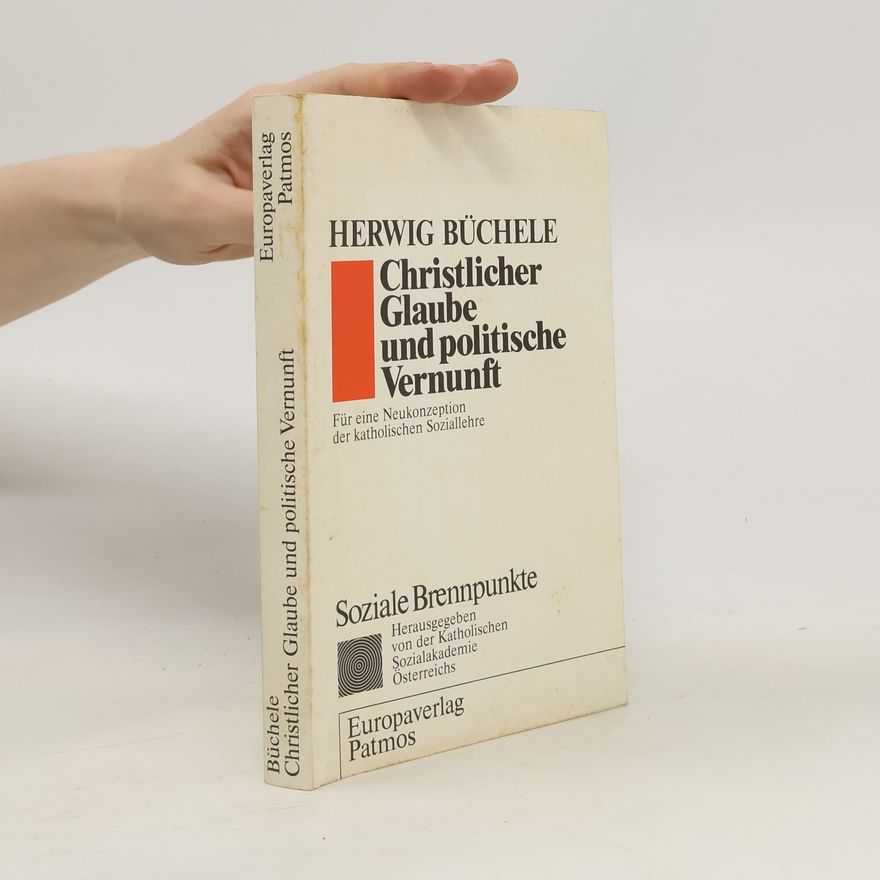 Herwig Büchele Christlicher Glaube und politische Vernunft