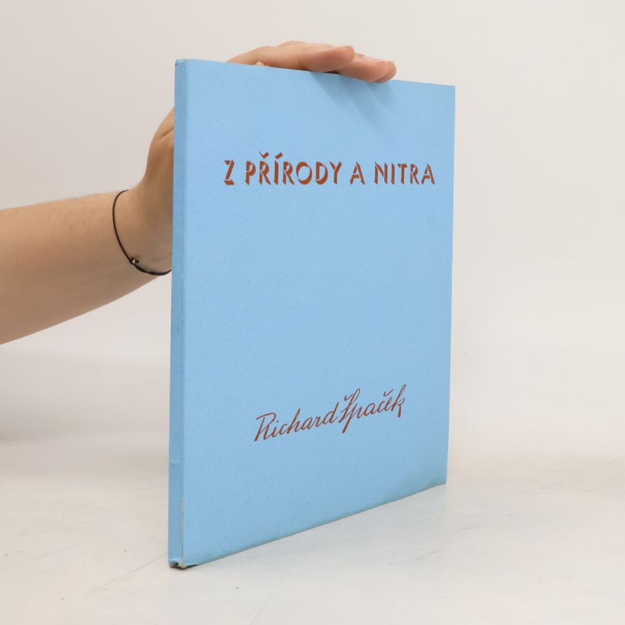Richard Špaček Z přírody a nitra