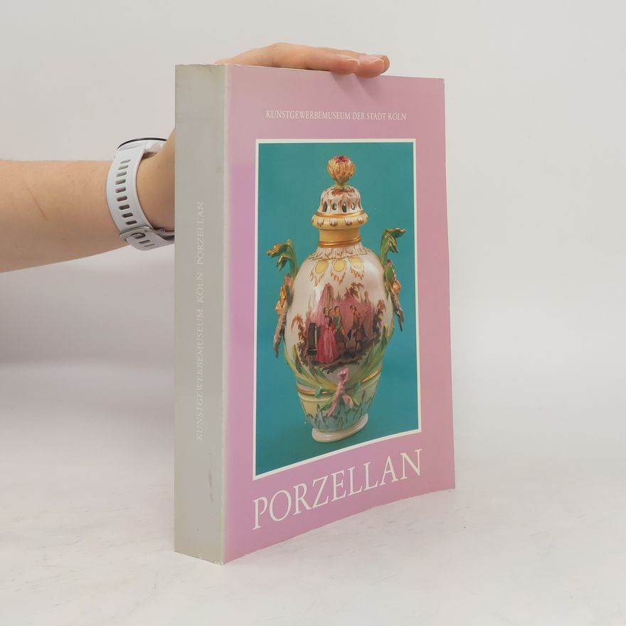 Barbara Beaucamp-Markowsky Europäisches Porzellan