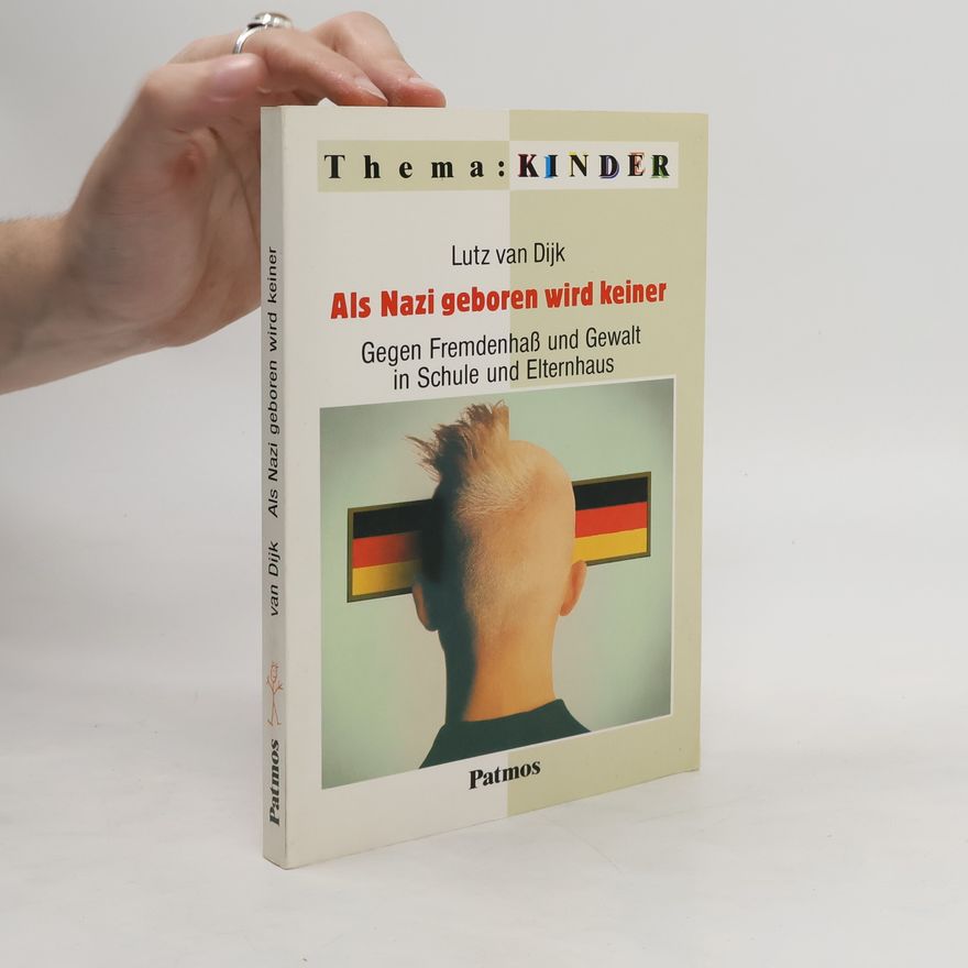 Lutz Dijk Als Nazi geboren wird keiner