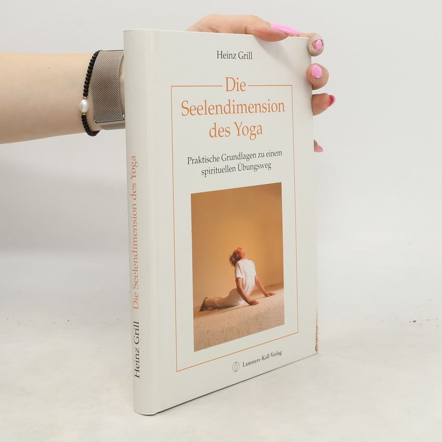 Heinz Grill Die Seelendimension des Yoga