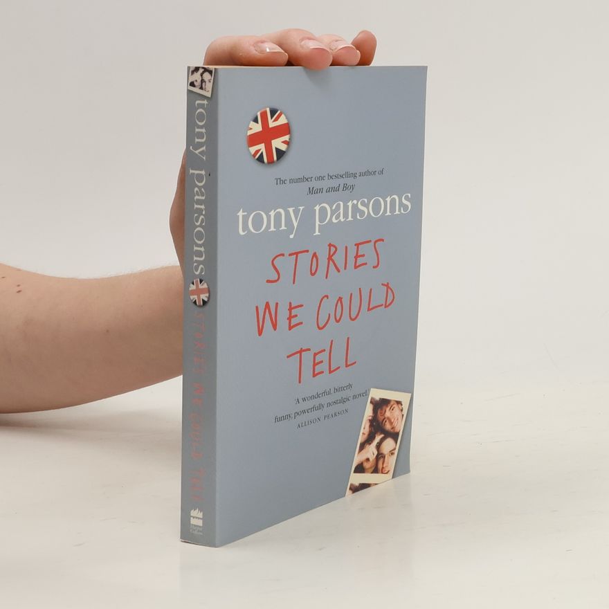 Tony Parsons Stories We Could Tell