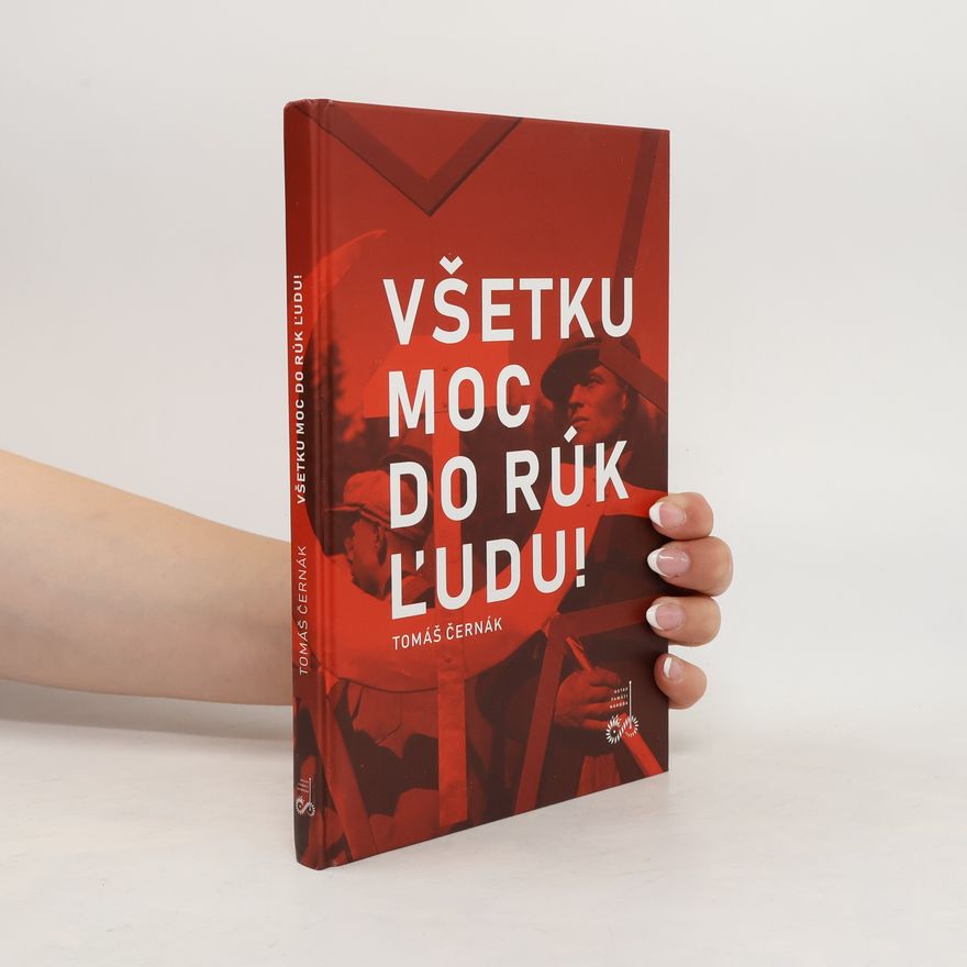 Tomáš Černák Všetku moc do rúk ľudu!