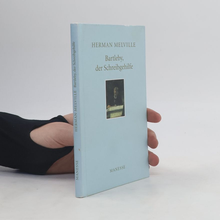 Herman Melville Bartleby, der Schreibgehilfe