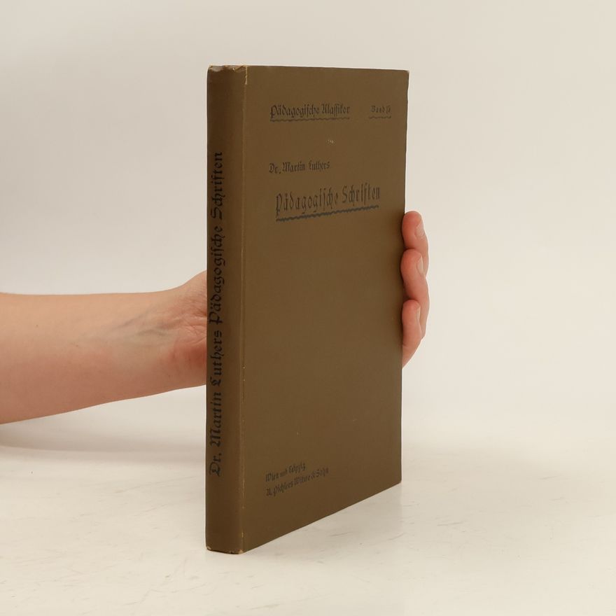 Dr. Martin Luther Pedagogische Schriften