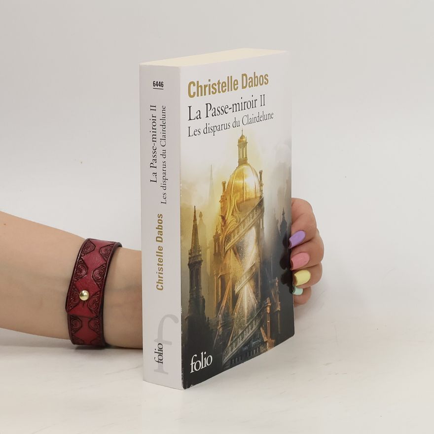 Christelle Dabos La Passe-miroir II.