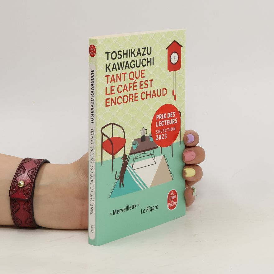 Toshikazu Kawaguchi Tant que le café est encore chaud