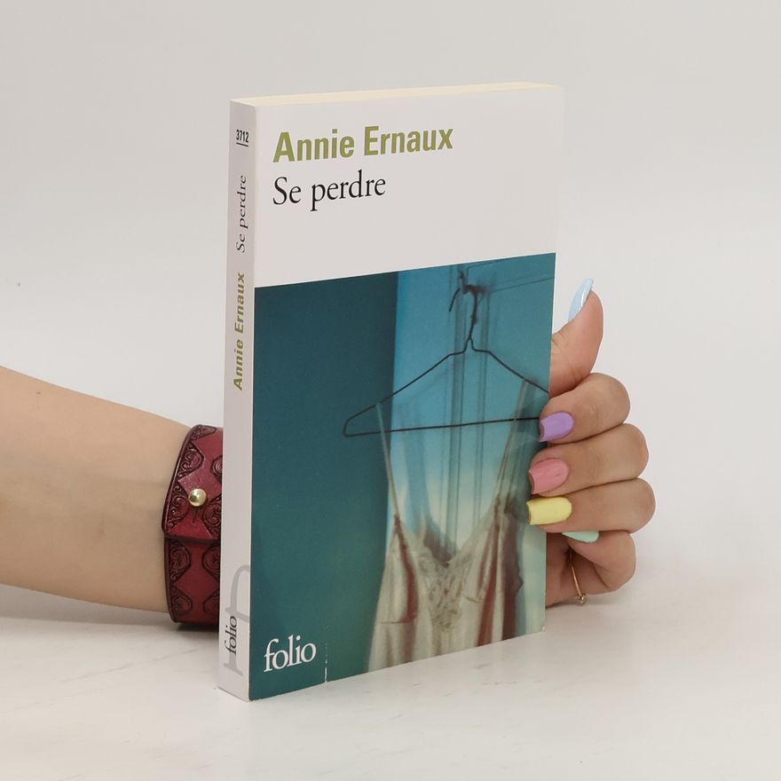 Annie Ernaux Se perdre