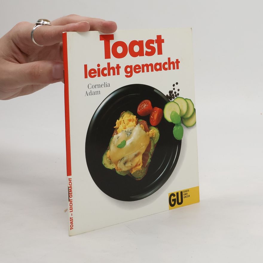 Cornelia Adam Toast leicht gemacht