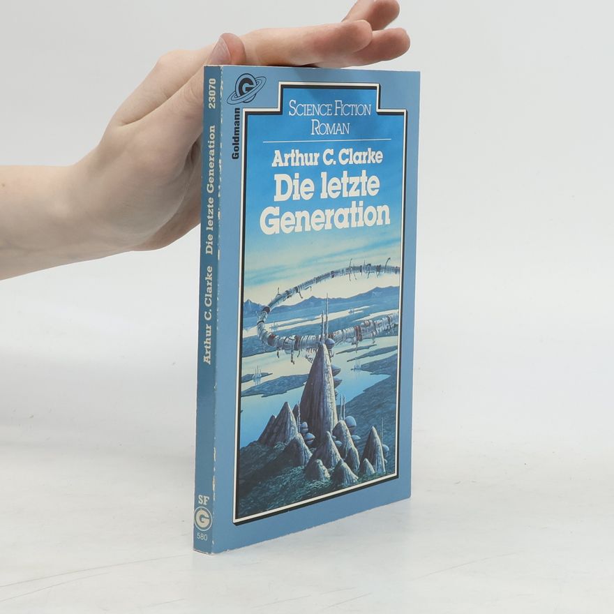 Arthur C. Clarke Die letzte Generation