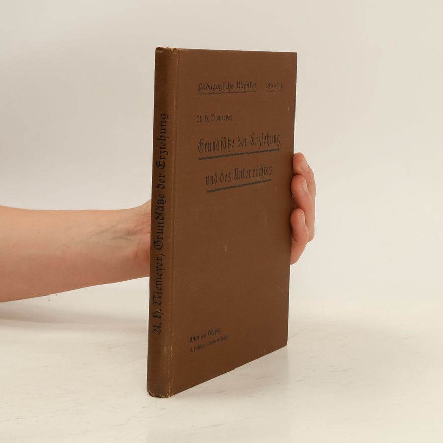 August Hermann Niemeyer Grundsätze der Erziehung und des Unterrichts I