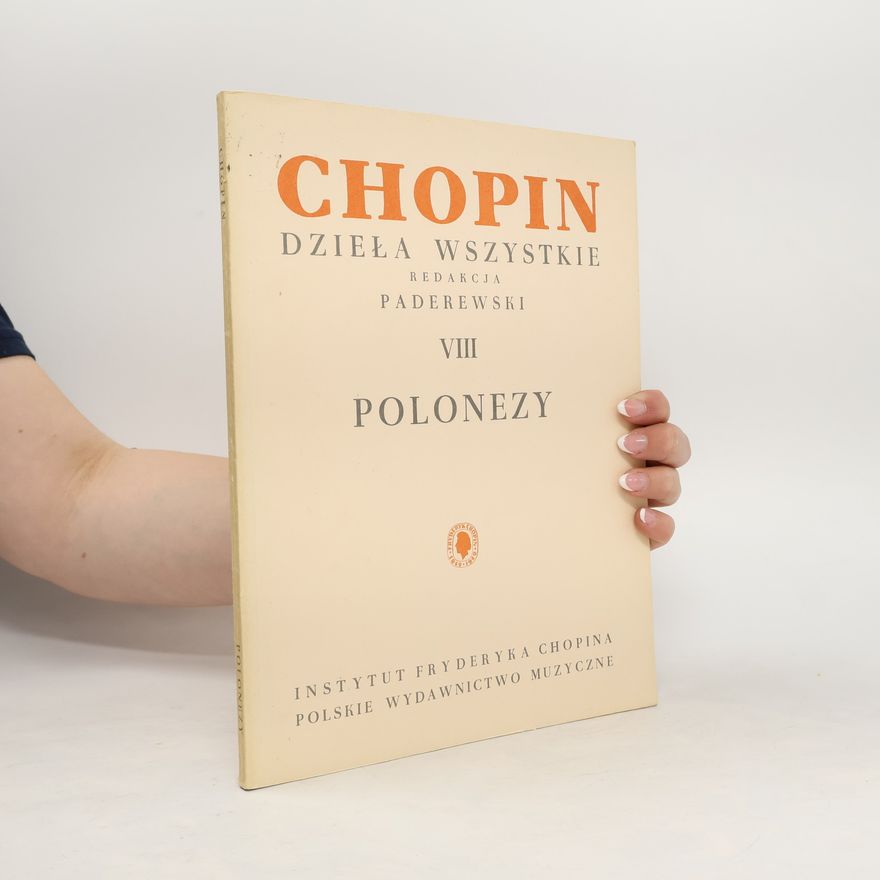 Fryderyk Chopin Chopin Dzieła: Wszystkie VIII Polonezy